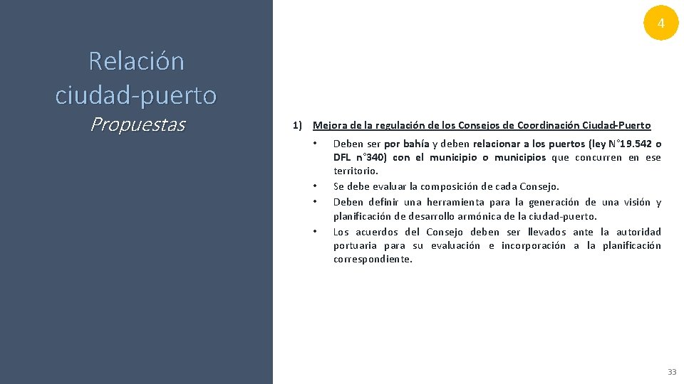 4 Relación ciudad-puerto Propuestas 1) Mejora de la regulación de los Consejos de Coordinación