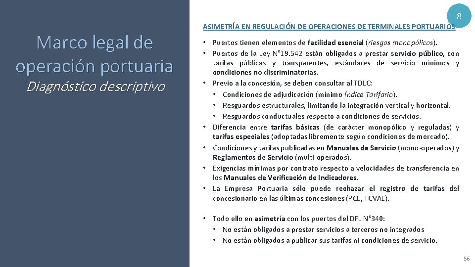 8 Marco legal de operación portuaria Diagnóstico descriptivo ASIMETRÍA EN REGULACIÓN DE OPERACIONES DE