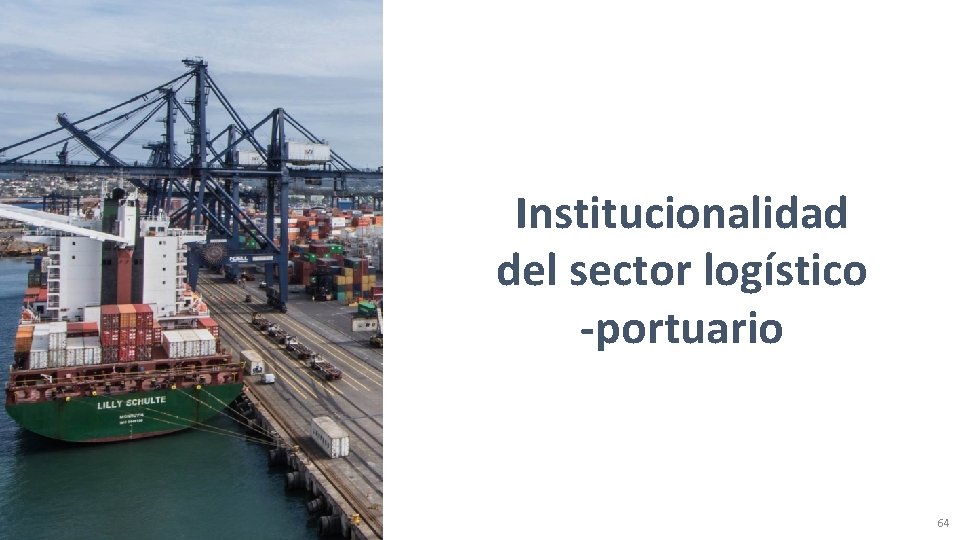 Institucionalidad del sector logístico -portuario 64 