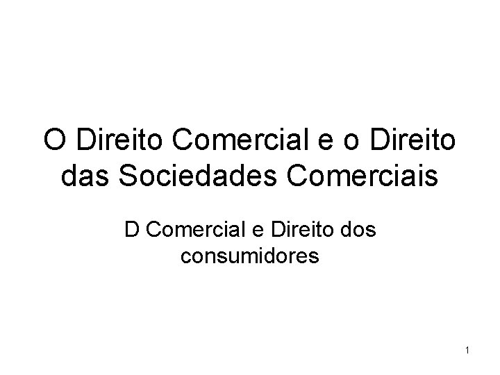 O Direito Comercial e o Direito das Sociedades Comerciais D Comercial e Direito dos