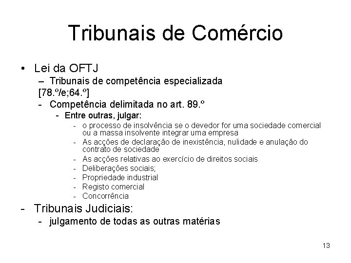 Tribunais de Comércio • Lei da OFTJ – Tribunais de competência especializada [78. º/e;