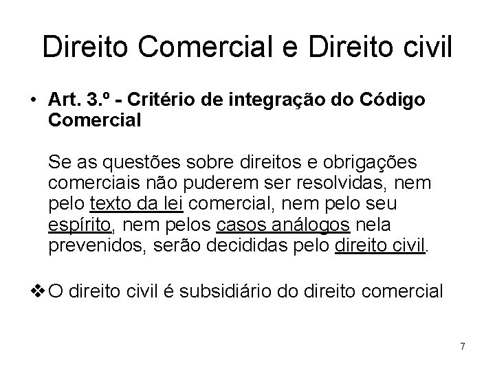 Direito Comercial e Direito civil • Art. 3. º - Critério de integração do