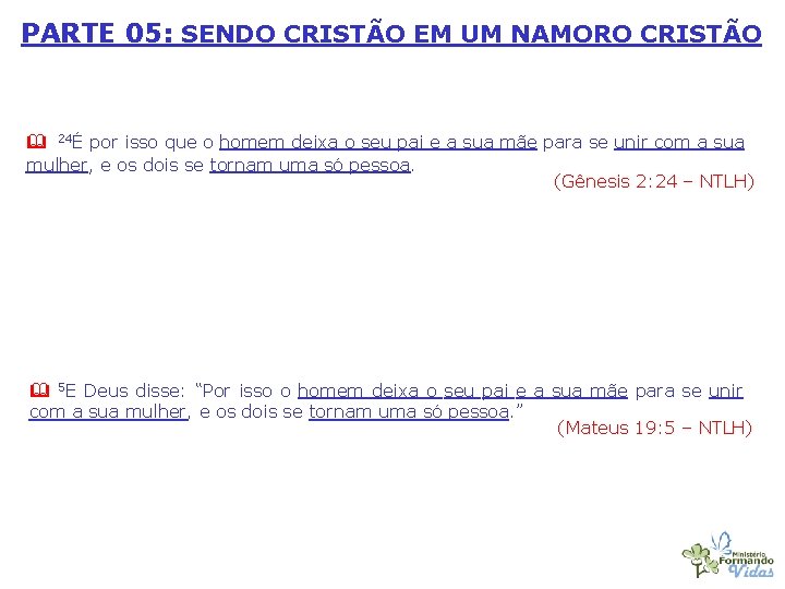 PARTE 05: SENDO CRISTÃO EM UM NAMORO CRISTÃO 24É por isso que o homem