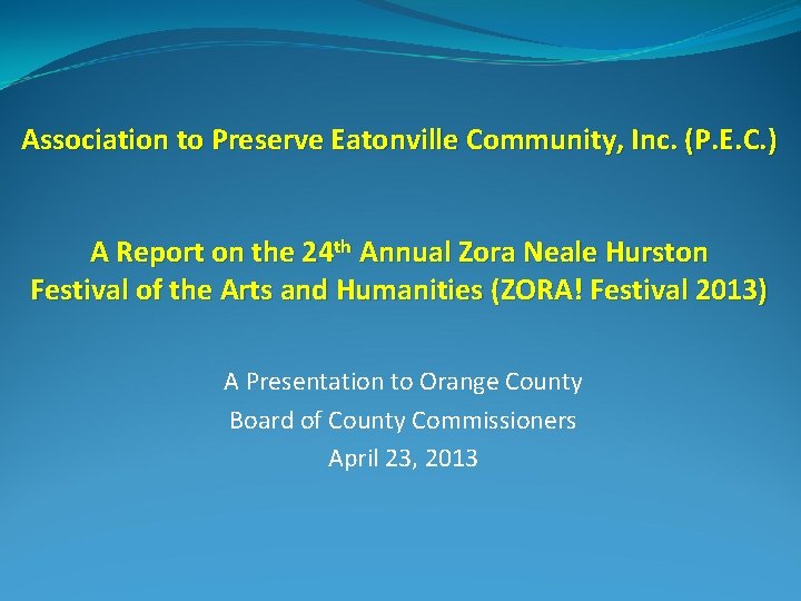Association to Preserve Eatonville Community, Inc. (P. E. C. ) A Report on the Association to Preserve Eatonville Community, Inc. (P. E. C. ) A Report on the