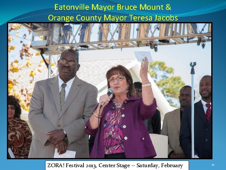 Eatonville Mayor Bruce Mount & Orange County Mayor Teresa Jacobs ZORA! Festival 2013, Center Eatonville Mayor Bruce Mount & Orange County Mayor Teresa Jacobs ZORA! Festival 2013, Center