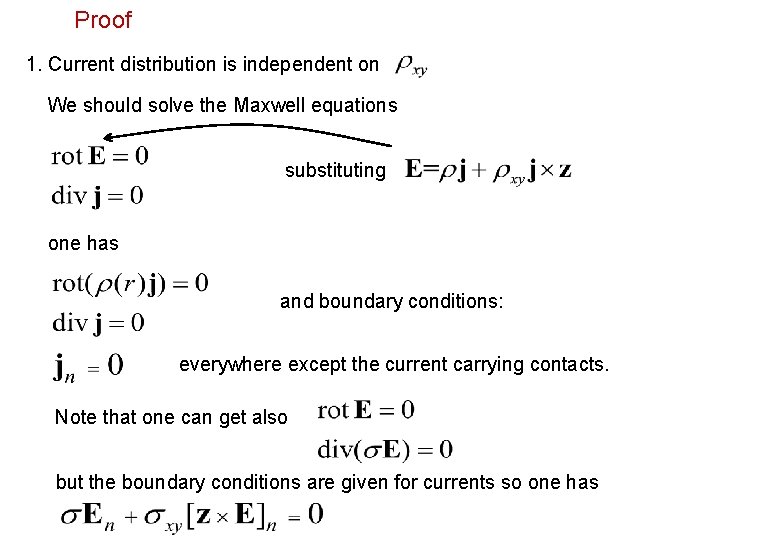 Proof 1. Current distribution is independent on We should solve the Maxwell equations substituting Proof 1. Current distribution is independent on We should solve the Maxwell equations substituting