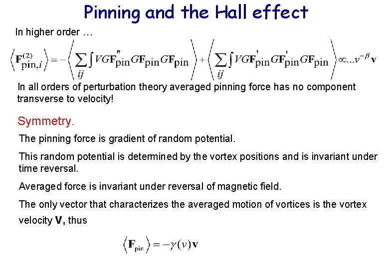 Pinning and the Hall effect In higher order … In all orders of perturbation Pinning and the Hall effect In higher order … In all orders of perturbation