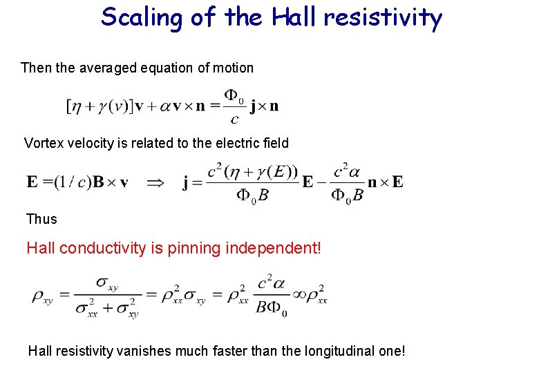 Scaling of the Hall resistivity Then the averaged equation of motion Vortex velocity is Scaling of the Hall resistivity Then the averaged equation of motion Vortex velocity is