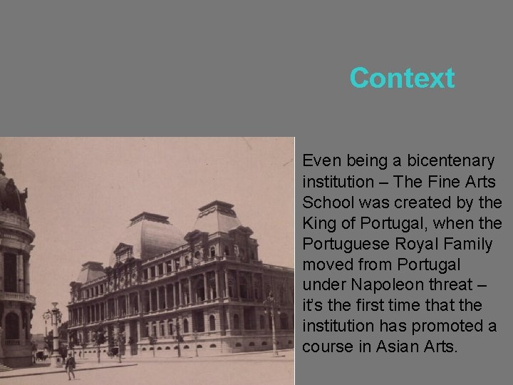 Context Even being a bicentenary institution – The Fine Arts School was created by