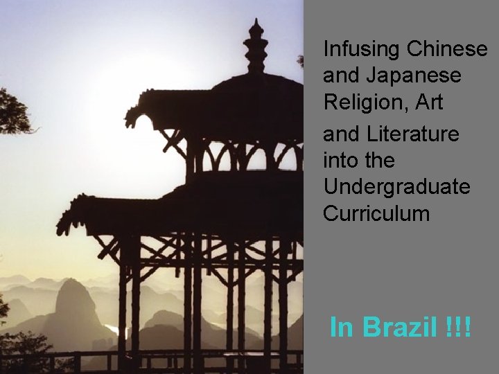  Infusing Chinese and Japanese Religion, Art and Literature into the Undergraduate Curriculum In