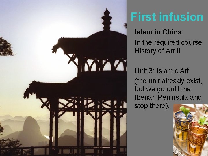First infusion Islam in China In the required course History of Art II Unit