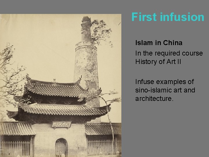 First infusion Islam in China In the required course History of Art II Infuse