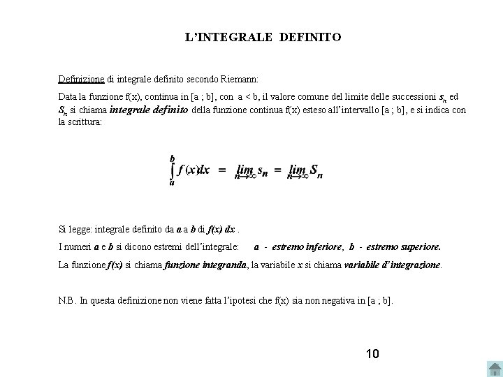 L’INTEGRALE DEFINITO Definizione di integrale definito secondo Riemann: Data la funzione f(x), continua in