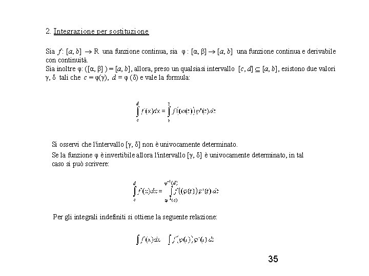 2. Integrazione per sostituzione Sia f : [a, b] R una funzione continua, sia