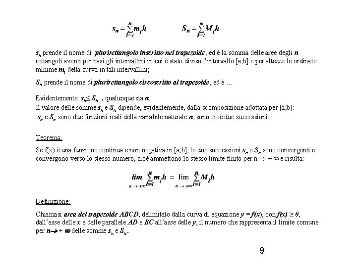 sn prende il nome di plurirettangolo inscritto nel trapezoide, ed è la somma delle