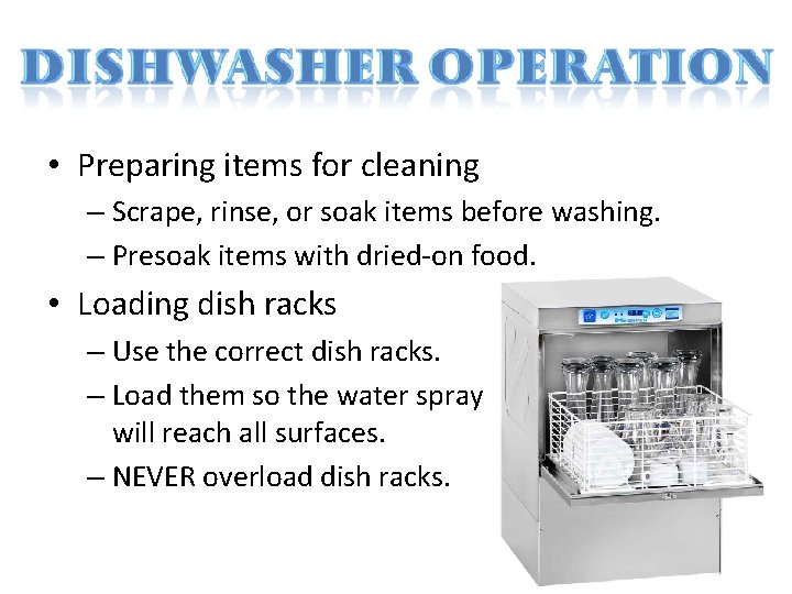  • Preparing items for cleaning – Scrape, rinse, or soak items before washing.