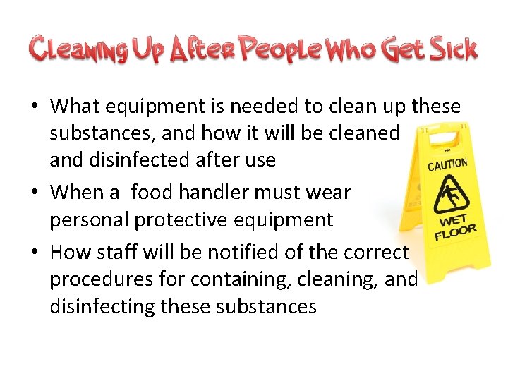  • What equipment is needed to clean up these substances, and how it