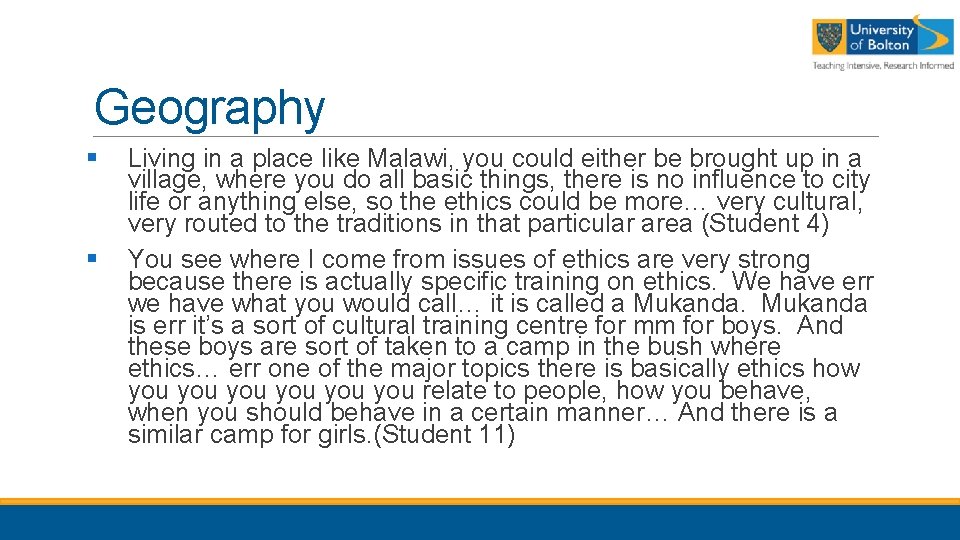 Geography § § Living in a place like Malawi, you could either be brought