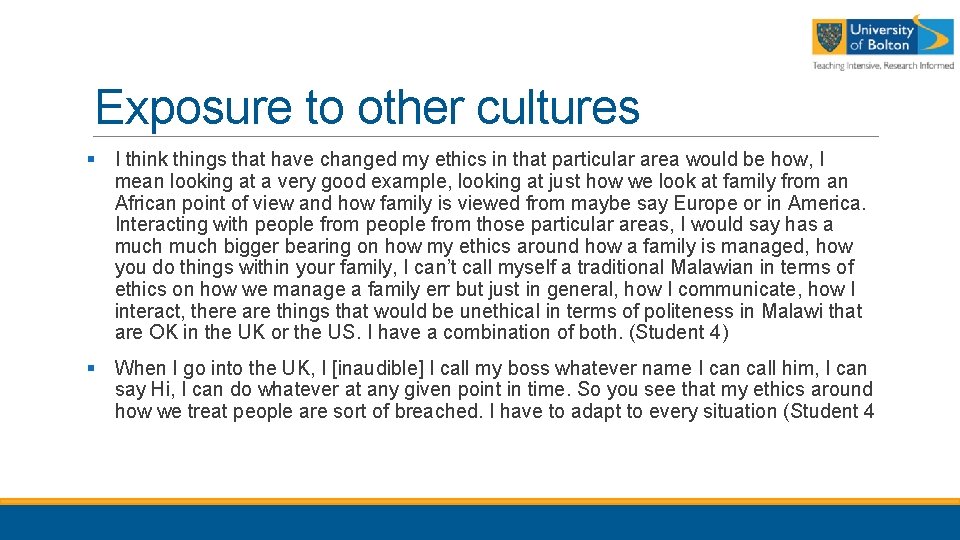 Exposure to other cultures § I think things that have changed my ethics in