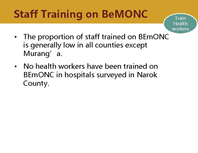 Staff Training on Be. MONC • The proportion of staff trained on BEm. ONC