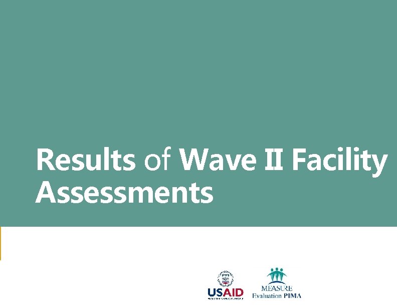 Results of Wave II Facility Assessments 