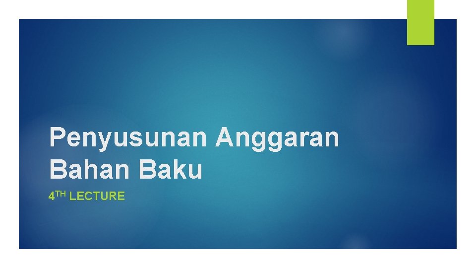 Penyusunan Anggaran Bahan Baku 4 TH LECTURE 