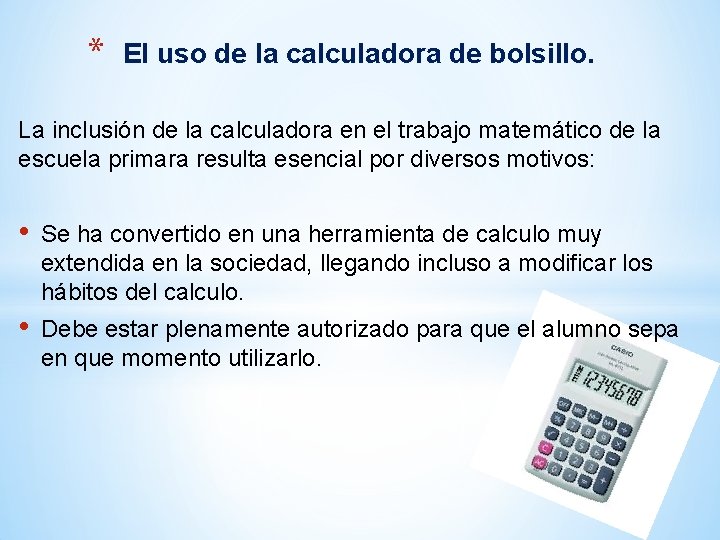 * El uso de la calculadora de bolsillo. La inclusión de la calculadora en