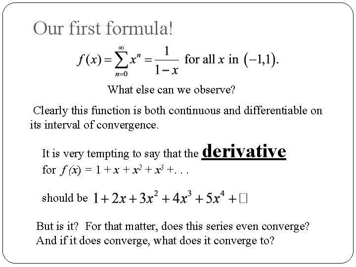 Our first formula! What else can we observe? Clearly this function is both continuous