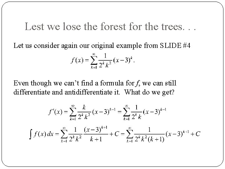 Lest we lose the forest for the trees. . . Let us consider again