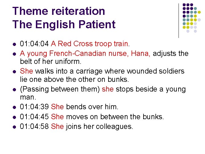 Theme reiteration The English Patient l l l l 01: 04 A Red Cross