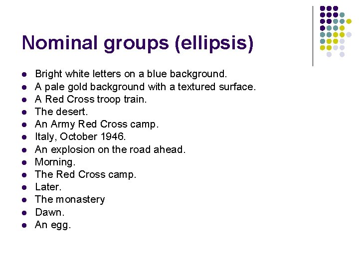 Nominal groups (ellipsis) l l l l Bright white letters on a blue background.