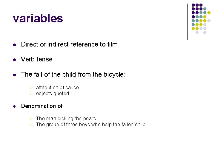 variables l Direct or indirect reference to film l Verb tense l The fall