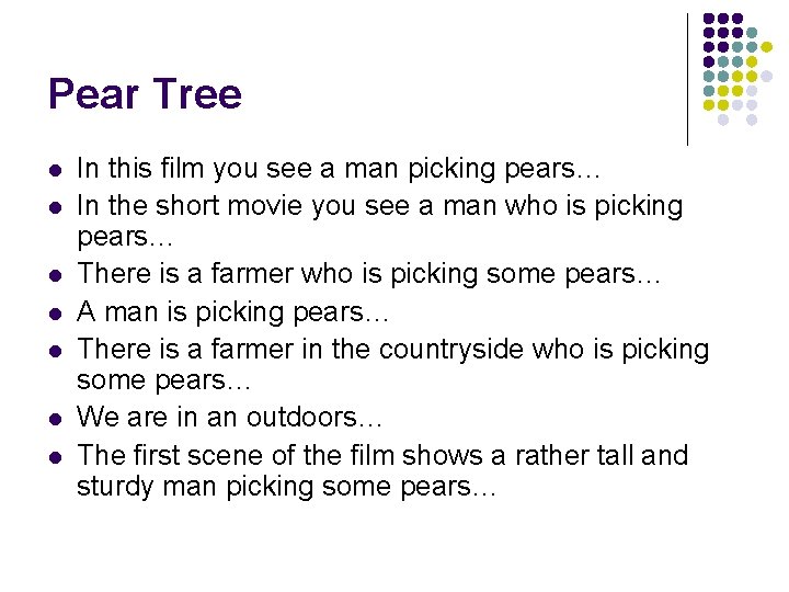 Pear Tree l l l l In this film you see a man picking