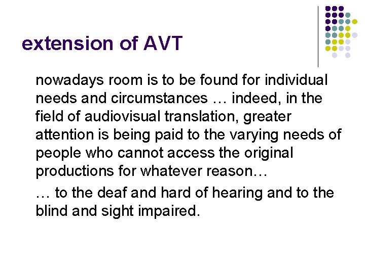 extension of AVT nowadays room is to be found for individual needs and circumstances