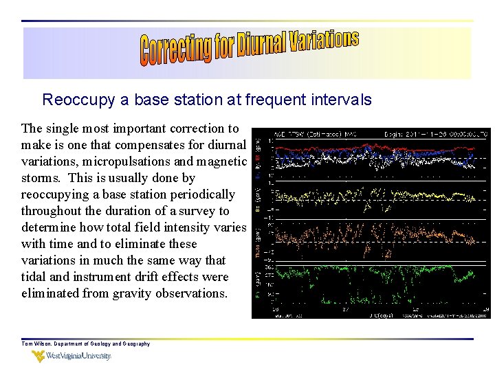 Reoccupy a base station at frequent intervals The single most important correction to make