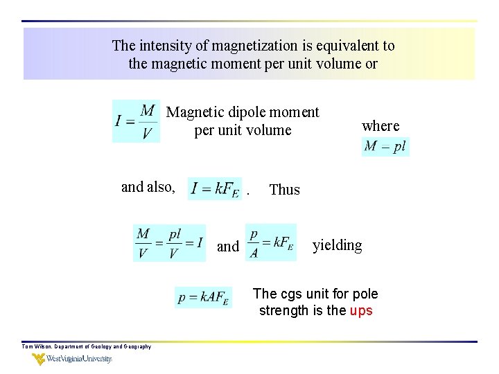 The intensity of magnetization is equivalent to the magnetic moment per unit volume or