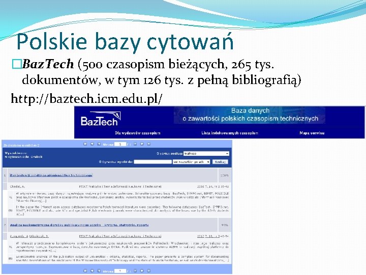 Polskie bazy cytowań �Baz. Tech (500 czasopism bieżących, 265 tys. dokumentów, w tym 126