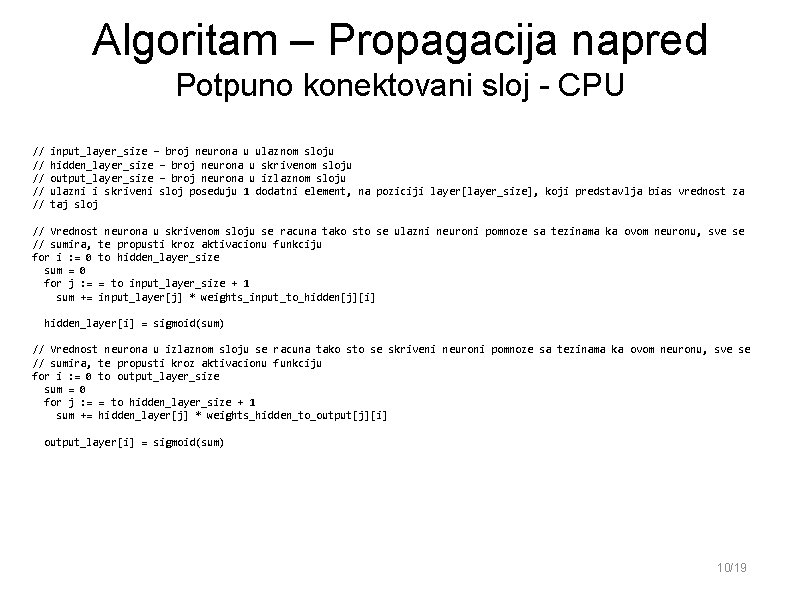 Algoritam – Propagacija napred Potpuno konektovani sloj - CPU // // // input_layer_size – Algoritam – Propagacija napred Potpuno konektovani sloj - CPU // // // input_layer_size –