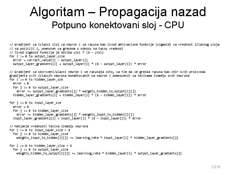 Algoritam – Propagacija nazad Potpuno konektovani sloj - CPU // Gradijent za izlazni sloj Algoritam – Propagacija nazad Potpuno konektovani sloj - CPU // Gradijent za izlazni sloj