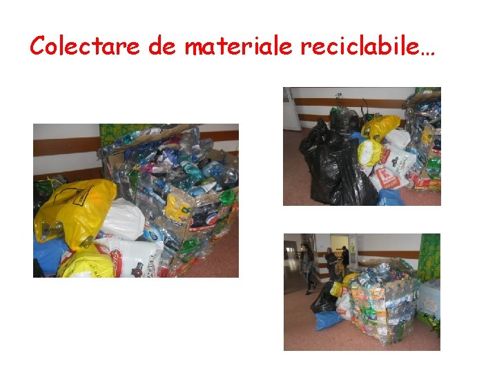 Colectare de materiale reciclabile… 