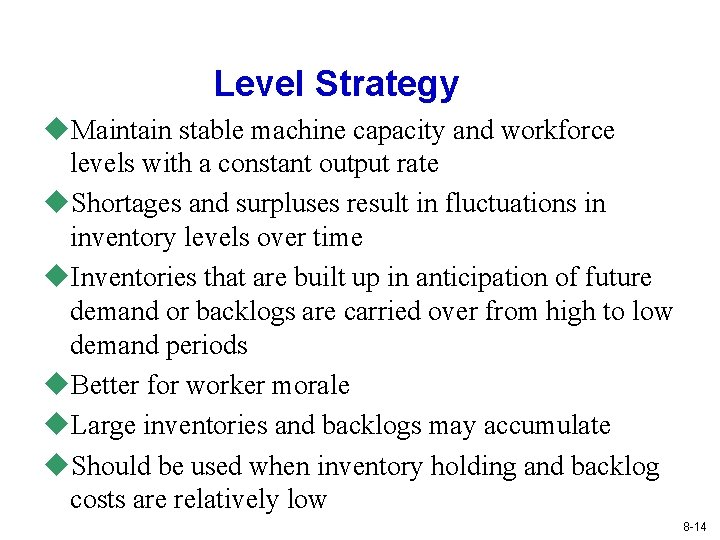 Level Strategy u. Maintain stable machine capacity and workforce levels with a constant output