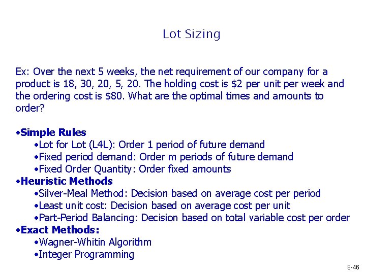 Lot Sizing Ex: Over the next 5 weeks, the net requirement of our company