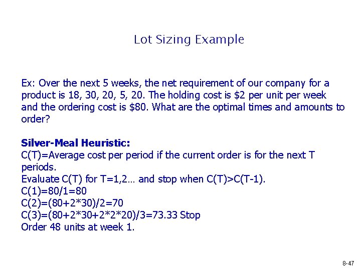 Lot Sizing Example Ex: Over the next 5 weeks, the net requirement of our Lot Sizing Example Ex: Over the next 5 weeks, the net requirement of our