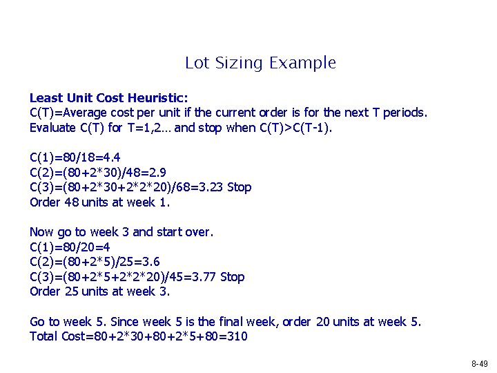 Lot Sizing Example Least Unit Cost Heuristic: C(T)=Average cost per unit if the current