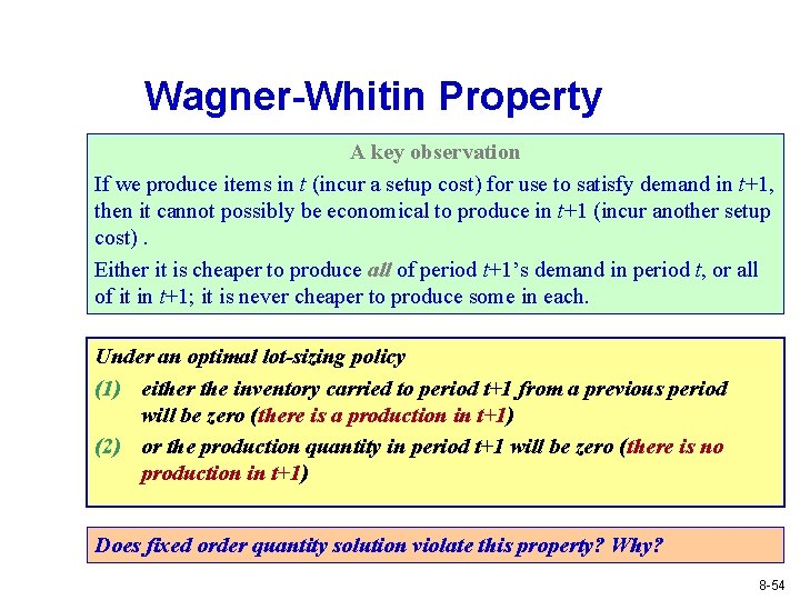 Wagner-Whitin Property A key observation If we produce items in t (incur a setup Wagner-Whitin Property A key observation If we produce items in t (incur a setup