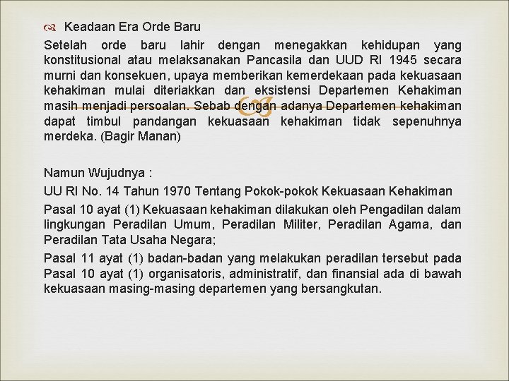  Keadaan Era Orde Baru Setelah orde baru lahir dengan menegakkan kehidupan yang konstitusional