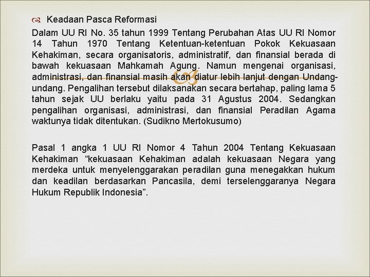  Keadaan Pasca Reformasi Dalam UU RI No. 35 tahun 1999 Tentang Perubahan Atas