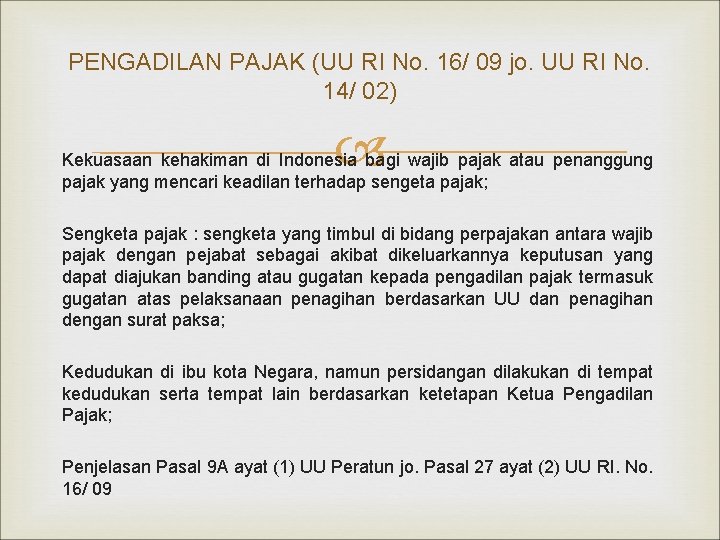 PENGADILAN PAJAK (UU RI No. 16/ 09 jo. UU RI No. 14/ 02) Kekuasaan