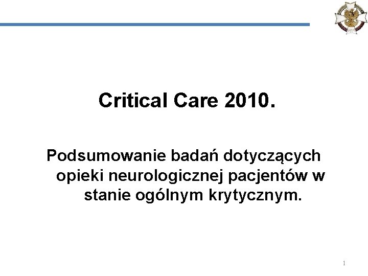 Critical Care 2010. Podsumowanie badań dotyczących opieki neurologicznej pacjentów w stanie ogólnym krytycznym. 1