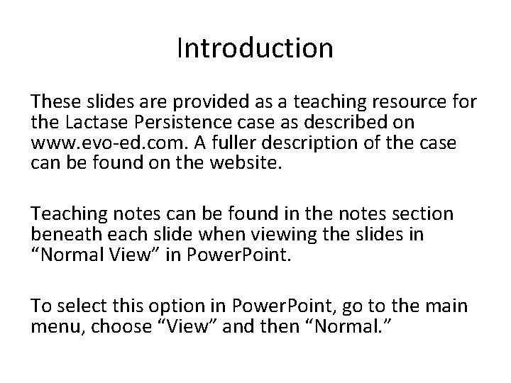 Introduction These slides are provided as a teaching resource for the Lactase Persistence case